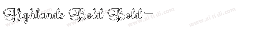 Highlands Bold Bold字体转换 Highlands Bold Bold字体转换